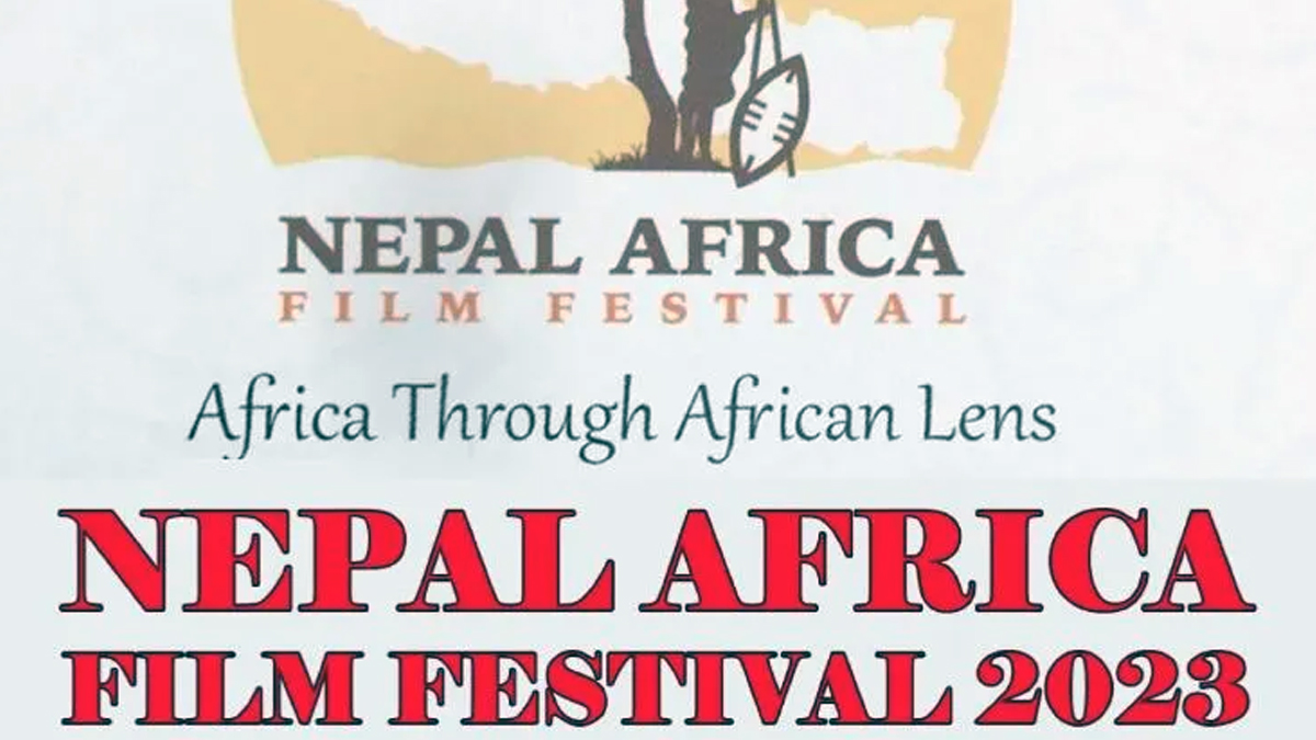 ‘नेपाल अफ्रिका चलचित्र महोत्सव’ मा १२ देशका २२ चलचित्र